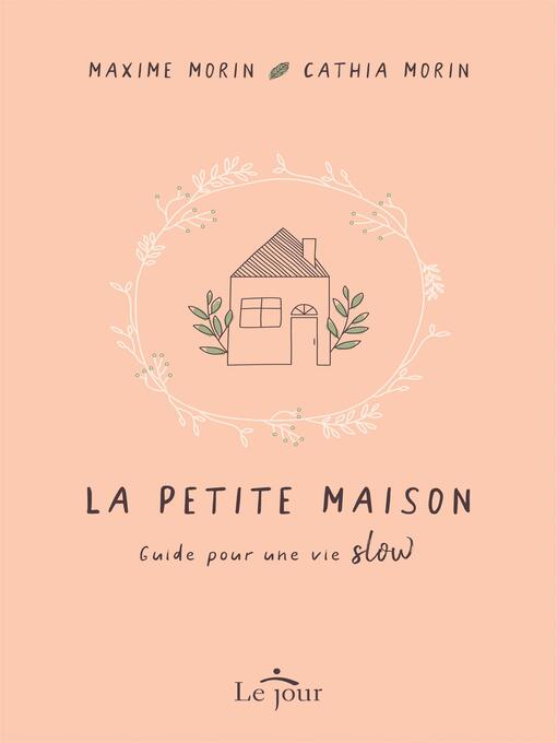 Title details for La petite maison by Maxime Morin - Available
